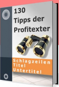 130 der besten Tipps der Profitexter - Schlagzeilen, Titel, Untertitel