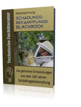 Schädlingsbekämpfung Blackbook -  Die geheimen Entwicklungen aus über 100 Jahren Schädlingsbekämpfungs-Geschichte