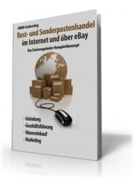 Rest- & Sonderpostenhandel im Internet und über eBay - Das Existenzgründer-Komplettpaket vom Profi!