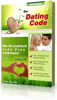 Der Dating Code - Wie Sie praktisch jede Frau rumkriegen