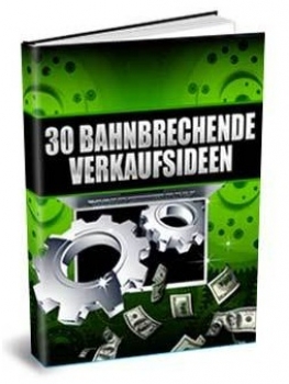 30 bahnbrechende Verkaufsideen