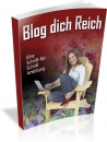 Blog dich reich - Wie Sie mit Blogs Geld verdienen