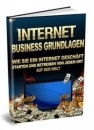 Internet Business Grundlagen - Wie Sie ein Internet Geschäft Starten und Betreiben