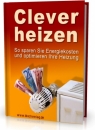 Clever Heizen - So sparen Sie Energiekosten und optimieren Ihre Heizung